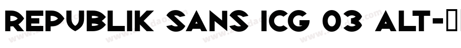 Republik Sans ICG 03 Alt字体转换